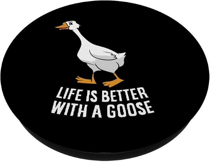 Life Is Better With A Goose Funny Goose PopSockets Adhesive PopGrip
