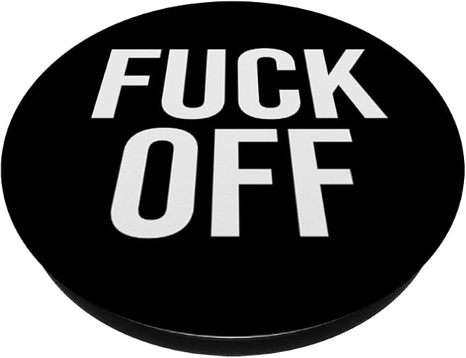 Fuck Off - Cute Funny Sarcastic Quote - BLACK COLOR PopSockets Adhesive PopGrip