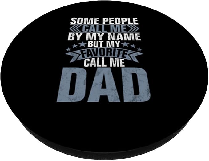 Some People Call Me By My Name But My Favorite Call Me Dad PopSockets PopWallet for MagSafe