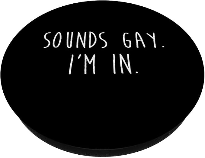 Funny Gay Pride Sounds I'm in LGBTQ PopSockets Adhesive PopGrip