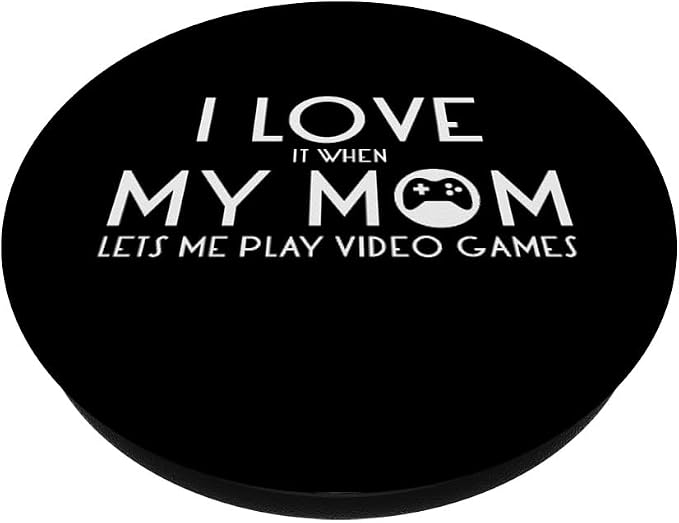 Teen Boy Gift Video Games I Love My Mom PopSockets Adhesive PopGrip