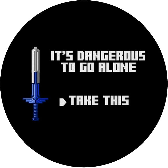 It's Dangerous to Go Alone Take This Video Game Player Gift PopSockets Adhesive PopGrip