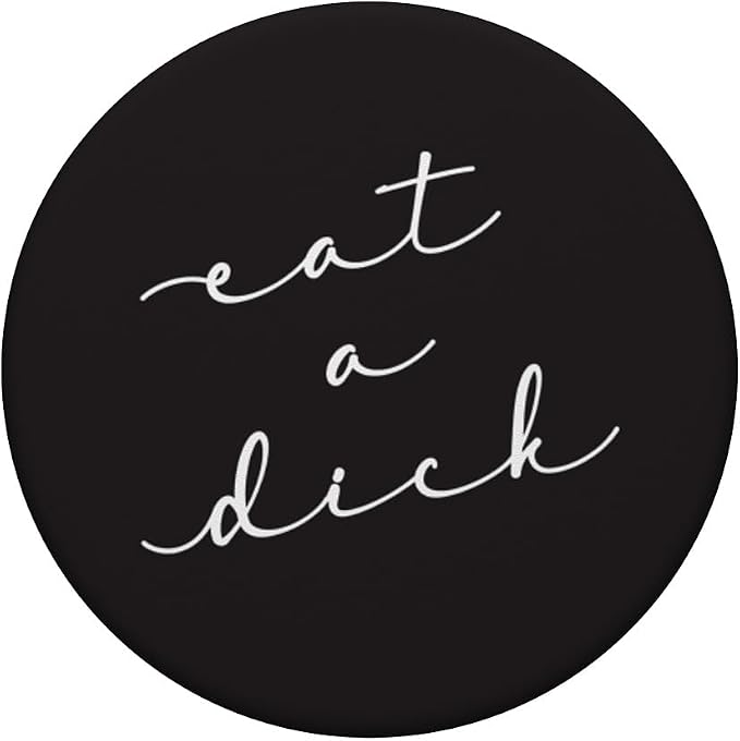 Eat A Dick Inappropriate Swear Word Adult Gift PopSockets Adhesive PopGrip