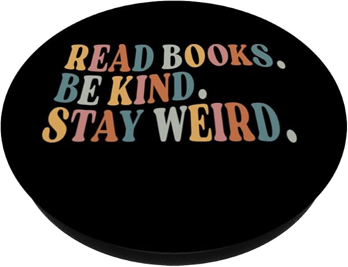 Read Books Be Kind Stay Weird Funny Book Lover PopSockets Adhesive PopGrip