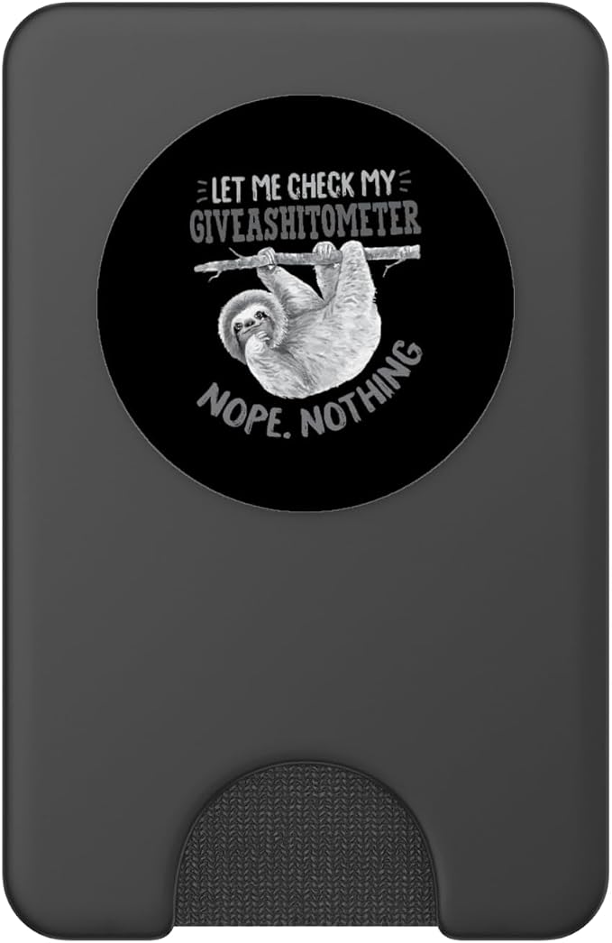 Let Me Check My Giveashitometer Nope Nothing Cute Sloth PopSockets PopGrip: Swappable Grip for Phones &amp Tablets PopSockets Adhesive PopGrip