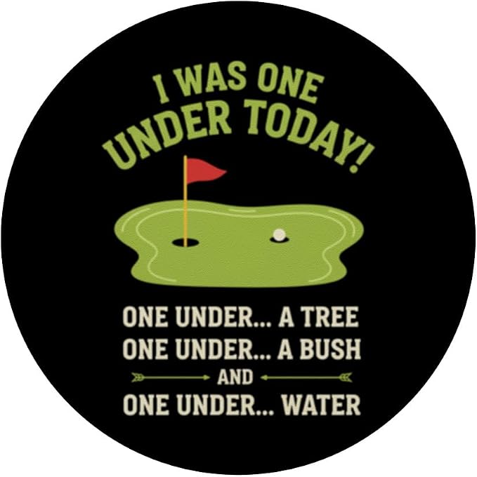 Golf - I was One Under Today! Funny Golfer Humor PopSockets Adhesive PopGrip