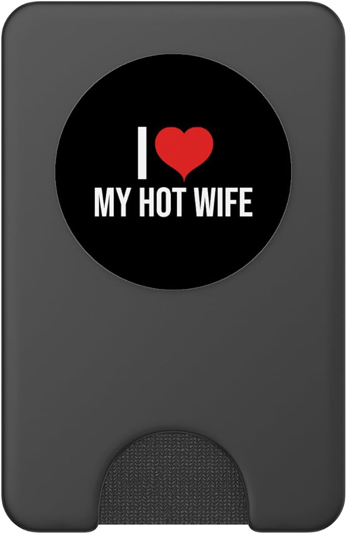 I Love My Hot Wife Design PopSockets Adhesive PopGrip