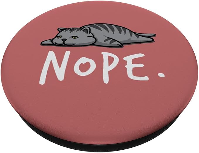 Lazy Cat Day Procrastinate Grumpy Tired Cute Funny Cat NOPE PopSockets Adhesive PopGrip
