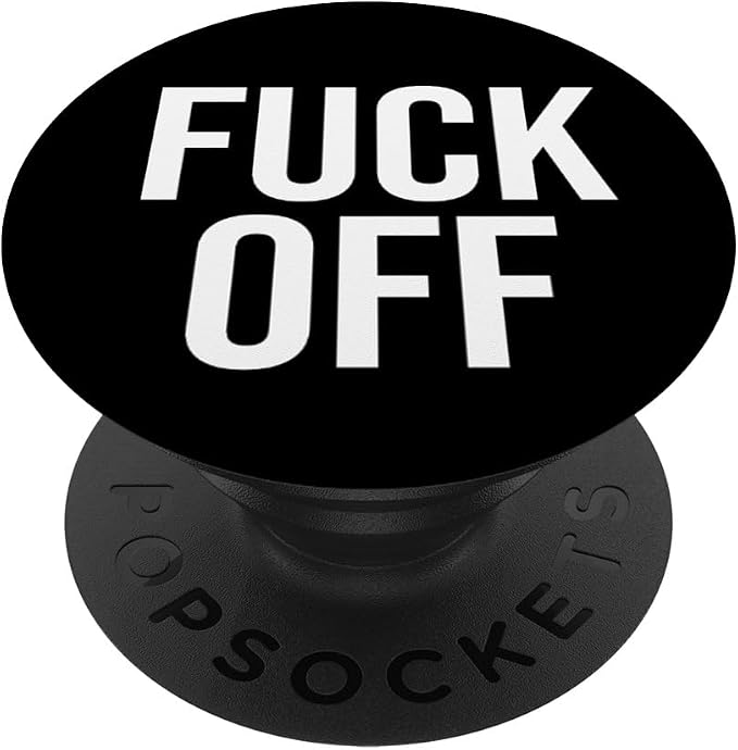 Fuck Off - Cute Funny Sarcastic Quote - BLACK COLOR PopSockets Adhesive PopGrip