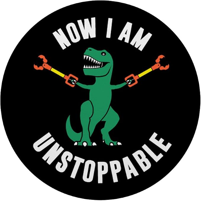 Now I Am Unstoppable Funny T-Rex PopSockets Adhesive PopGrip