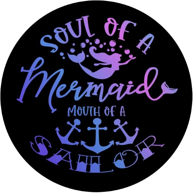 Soul of a Mermaid Mouth of a Sailor PopSockets Adhesive PopGrip