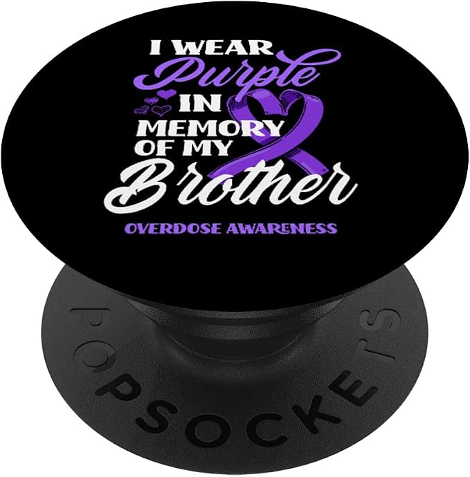 I Wear Purple In Memory Of My Brother Overdose Awareness PopSockets Adhesive PopGrip