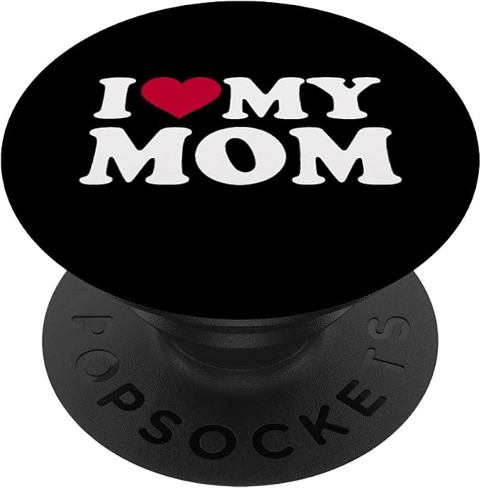 I love my mom PopSockets Adhesive PopGrip