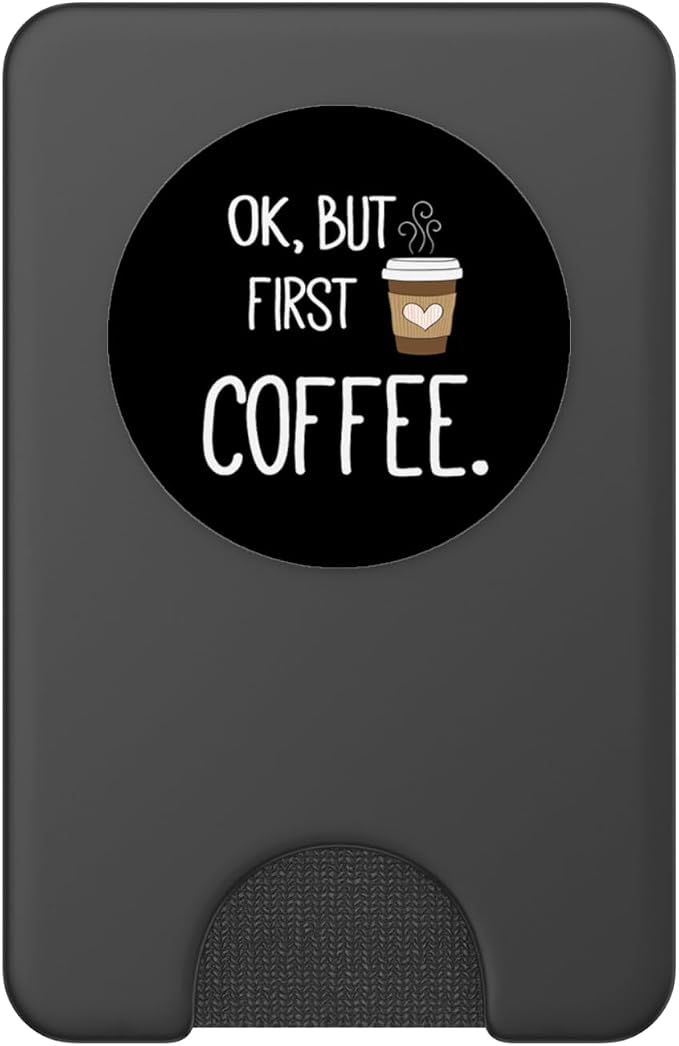 Ok But First Coffee - Funny Coffee Quotes Gifts PopSockets Adhesive PopGrip