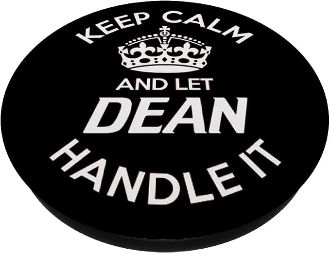 Keep Calm And Let Dean Handle It Black PopSockets PopGrip: Swappable Grip for Phones &amp Tablets PopSockets Adhesive PopGrip