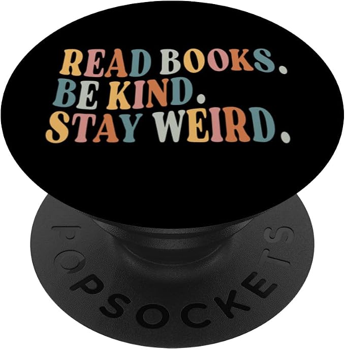 Read Books Be Kind Stay Weird Funny Book Lover PopSockets Adhesive PopGrip