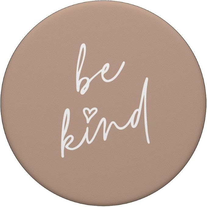 Be Kind - Cute Positive Inspirational Saying (Sand Beige) PopSockets Adhesive PopGrip