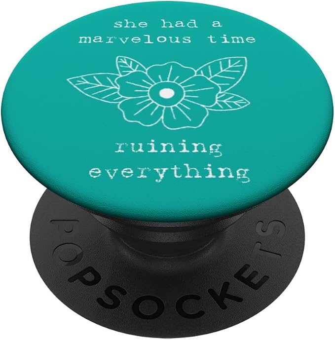 She Had A Marvelous Time Ruining Everything Gift PopSockets Adhesive PopGrip