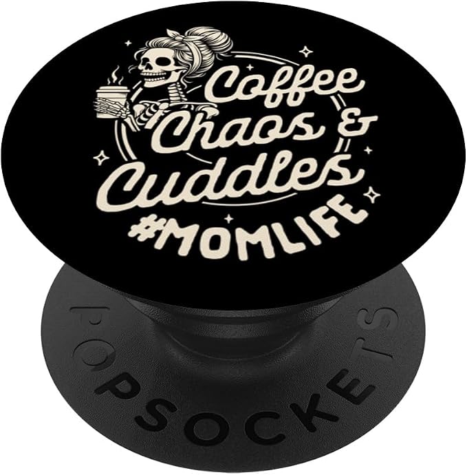 Mom Life Motherhood Caffeinated Coffee Chaos Cuddles PopSockets Adhesive PopGrip