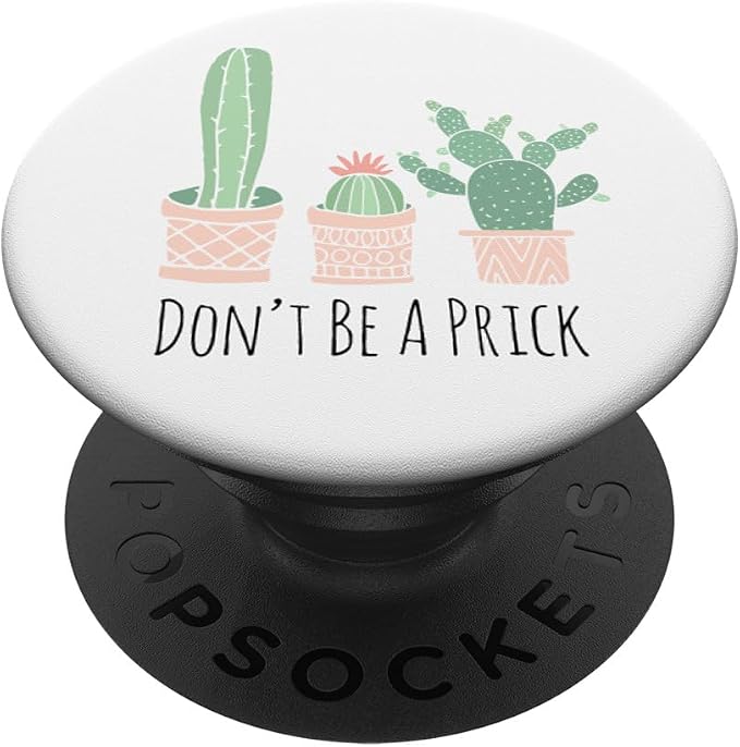 Cactus Don't Be A Prick Funny Western Succulent Cactus White PopSockets Adhesive PopGrip
