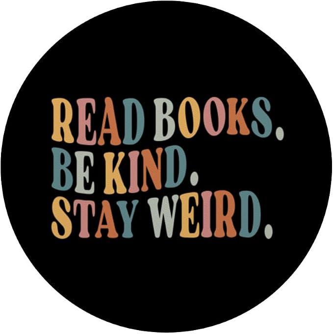 Read Books Be Kind Stay Weird Funny Book Lover PopSockets Adhesive PopGrip
