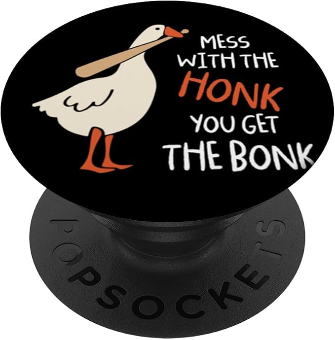 Mess With The Honk You Get Bonk Duck Goose Funny Honk PopSockets Adhesive PopGrip