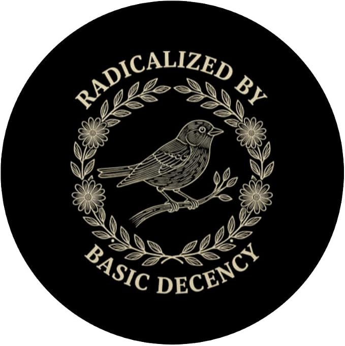 Radicalized by Basic Decency Political Activist Bird Wreath PopSockets PopGrip for MagSafe