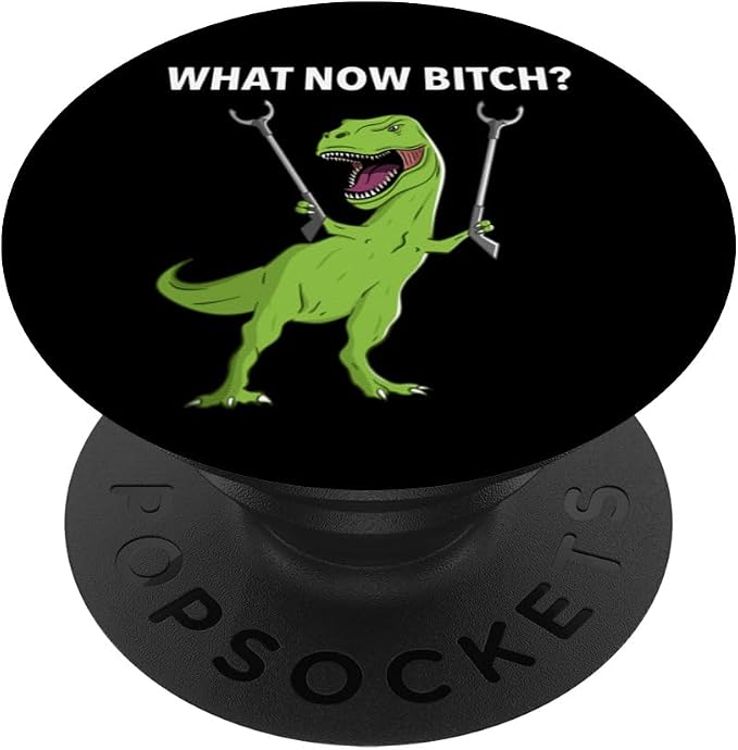 Funny T-Rex Dinosaur What Now Bitch Joke Humor Saying PopSockets PopGrip for MagSafe