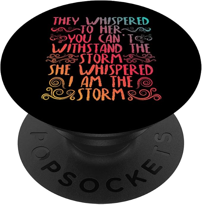 They Whispered to Her You Can't with Stand The Storm PopSockets Adhesive PopGrip