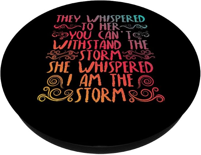 They Whispered to Her You Can't with Stand The Storm PopSockets Adhesive PopGrip