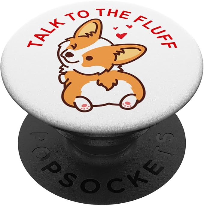 Talk to The Fluff Cute Corgi Dog Butt Funny White Puppy Love PopSockets Adhesive PopGrip