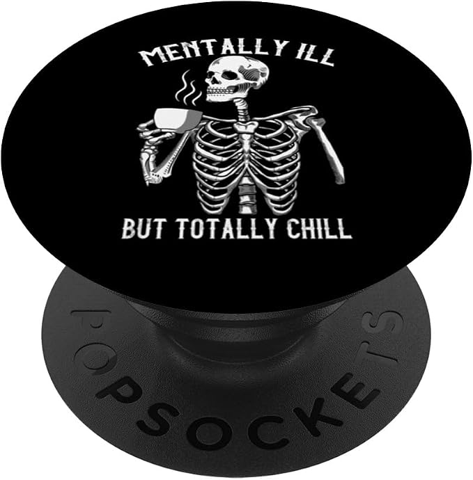 Skeleton Mentally Ill But Totally Chill Halloween Design PopSockets Adhesive PopGrip