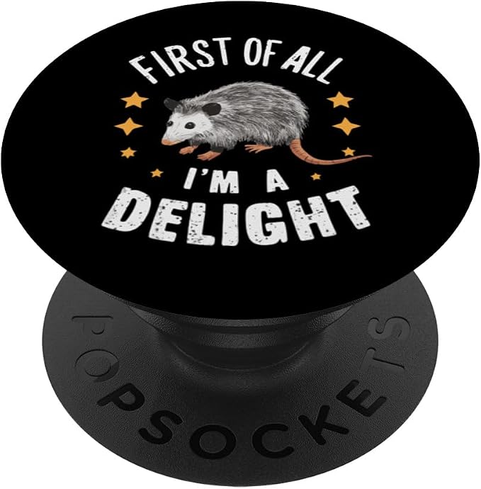 Opossum Possum First of All I'm A Delight PopSockets PopGrip for MagSafe