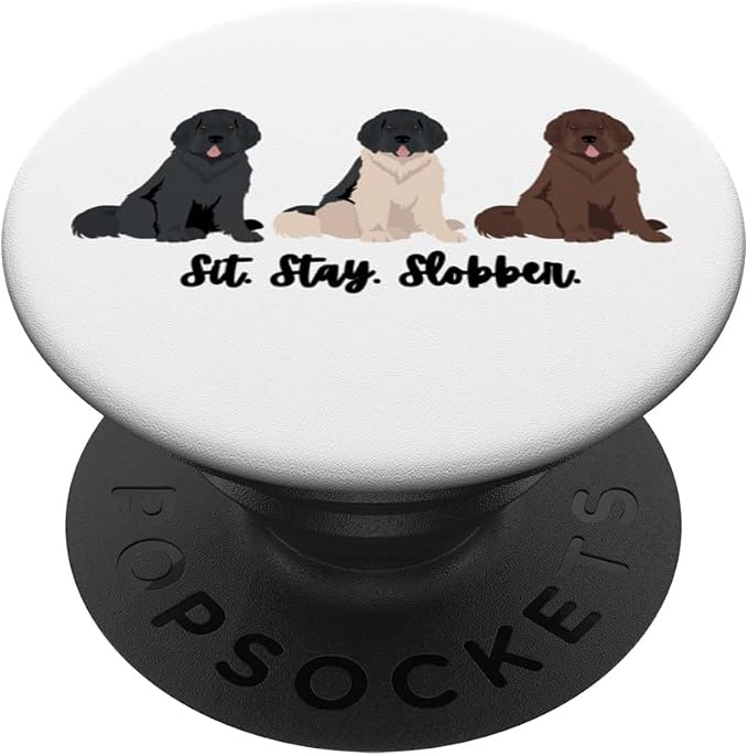 Cute Newfoundland Dogs: Sit. Stay. Slobber. PopSockets Swappable PopGrip