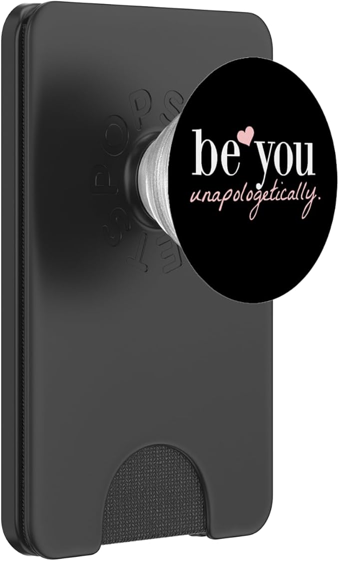 Be You Unapologetically Inspirational Quotes PopSockets Adhesive PopGrip
