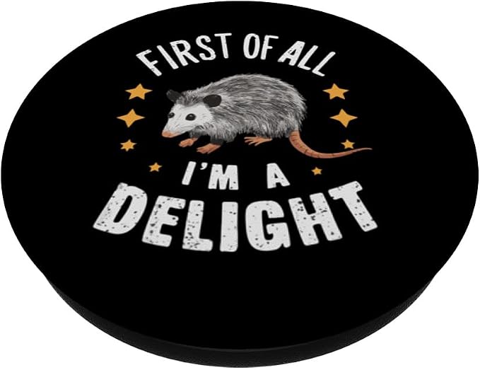 Opossum Possum First of All I'm A Delight PopSockets PopGrip for MagSafe