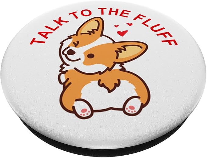 Talk to The Fluff Cute Corgi Dog Butt Funny White Puppy Love PopSockets Adhesive PopGrip