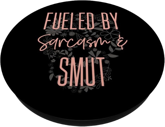 Fueled By Sarcasm Smut Romance Book Lover Sarcastic Women PopSockets Adhesive PopGrip