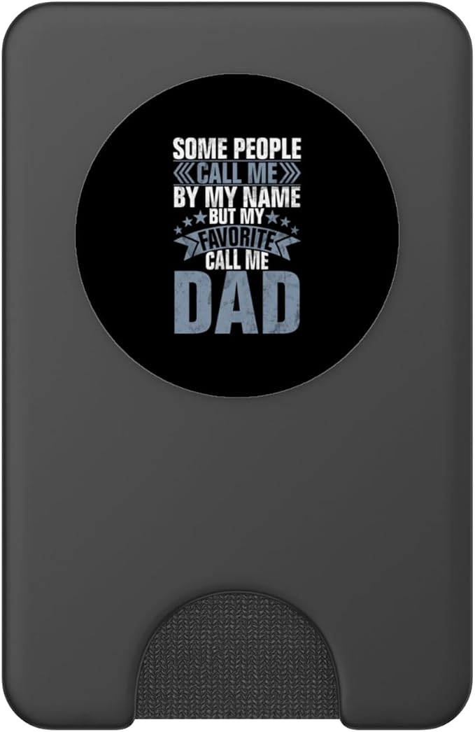 Some People Call Me By My Name But My Favorite Call Me Dad PopSockets PopWallet for MagSafe