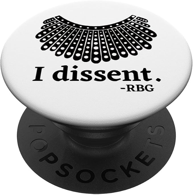 RBG. I Dissent. Feminist Icon Quote. Ruth Bader Ginsberg. PopSockets Adhesive PopGrip