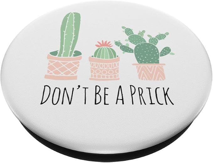 Cactus Don't Be A Prick Funny Western Succulent Cactus White PopSockets Adhesive PopGrip