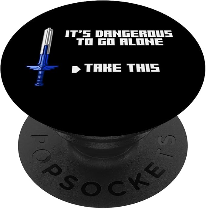 It's Dangerous to Go Alone Take This Video Game Player Gift PopSockets Adhesive PopGrip