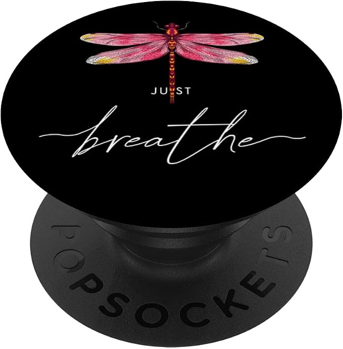 Just Dragonfly Motif Summer Breathe Inspiration Saying PopSockets Adhesive PopGrip