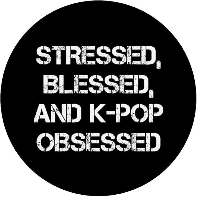 Stressed Blessed Kpop Obsessed Korean Pop PopSockets PopGrip: Swappable Grip for Phones &amp Tablets