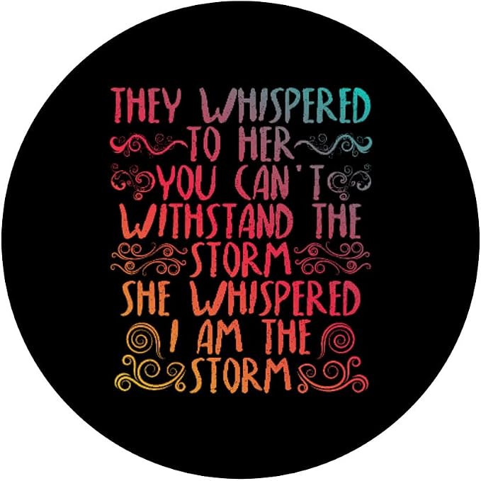 They Whispered to Her You Can't with Stand The Storm PopSockets Adhesive PopGrip