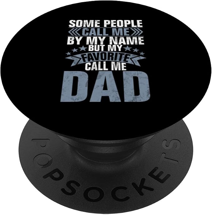 Some People Call Me By My Name But My Favorite Call Me Dad PopSockets PopWallet for MagSafe