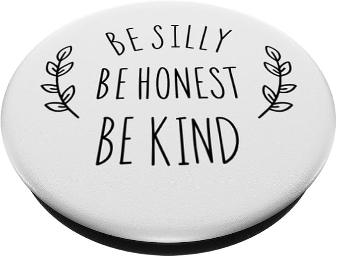 Be Silly Be Honest Be Kind Motivate Saying PopSockets Adhesive PopGrip