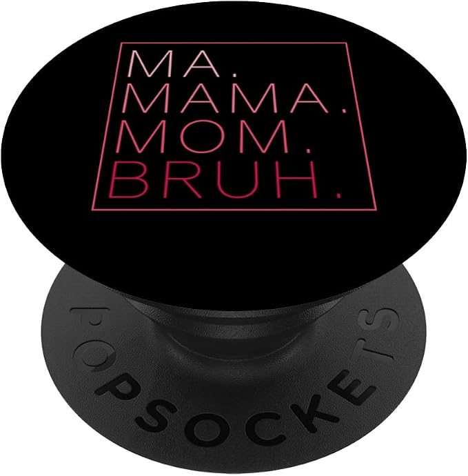 Ma Mama Mom Bruh Funny Mom Saying Cute Mom Mommy PopSockets Adhesive PopGrip
