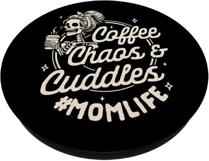 Mom Life Motherhood Caffeinated Coffee Chaos Cuddles PopSockets Adhesive PopGrip