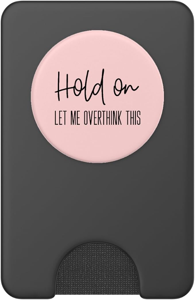 Funny Anxiety Design for Women Hold On Let Me Overthink This PopSockets Adhesive PopGrip